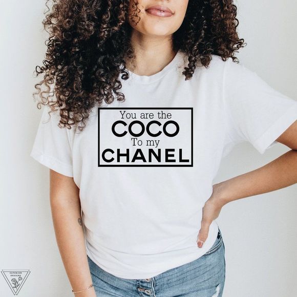 You are the Coco to my Chanel Graphic T-shirt - Picture 1 of 6